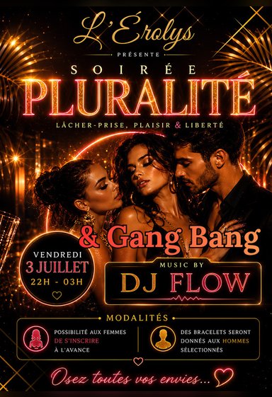 Soirée Pluralité & Gang Bang Soirée Pluralité & Gang Bang